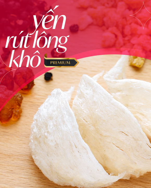 YẾN RÚT LÔNG KHÔ THƯỢNG HẠNG - 100G